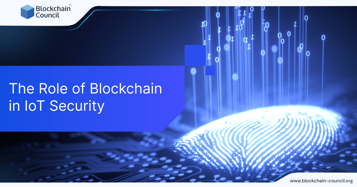 The Role of Blockchain in IoT Security