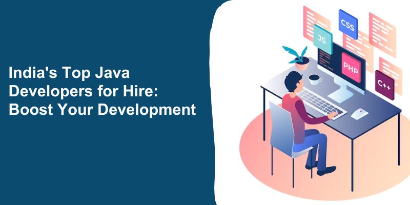 India's Top Java Developers for Hire: Boost Your Development